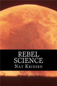 Rebel Science