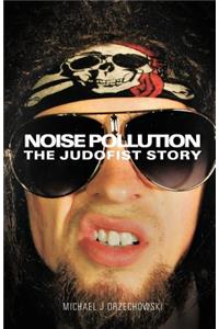 Noise Pollution: The Judofist Story