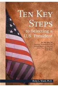 Ten Key Steps to Selecting a U.S. President