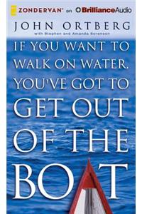 If You Want to Walk on Water, You've Got to Get Out of the Boat