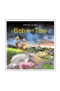Bob and Tom