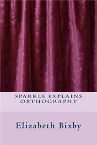 Sparkle Explains Orthography