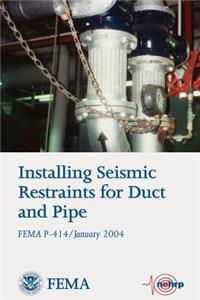 Installing Seismic Restraints for Duct and Pipe (FEMA P-414 / January 2004)