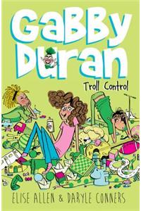 Gabby Duran, Book 2 Gabby Duran: Troll Control (2)