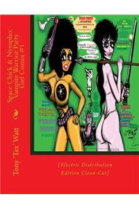 Space Chick & Nympho: Vampire Warrior Party Girl Comix: [electric Distribution Edition Clean-Cut]