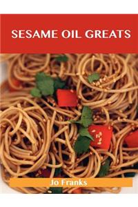 Sesame Oil Greats: Delicious Sesame Oil Recipes, the Top 92 Sesame Oil Recipes