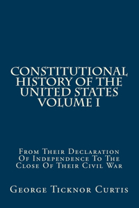 Constitutional History Of The United States Volume I