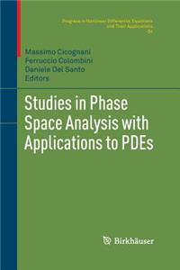 Studies in Phase Space Analysis with Applications to Pdes