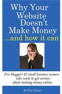 Why Your Website Doesn't Make Money - And How It Can