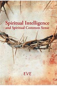 Spiritual Intelligence and Spiritual Common Sense