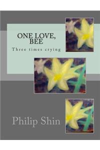One love, Bee