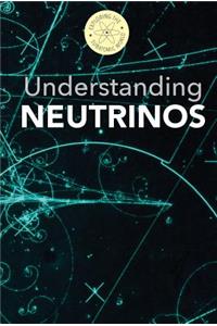 Understanding Neutrinos