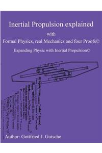 Inertial Propulsion Explained with Formal Physics, real Mechanics and four Proofs