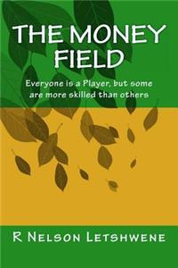 The Money Field: Everyone Is a Player, But Some Are More Skilled Than Others