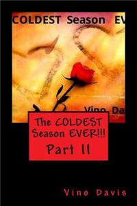 The COLDEST Season EVER!!!