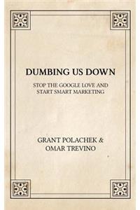 Dumbing Us Down