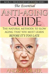 The Essential Anti-Aging Guide