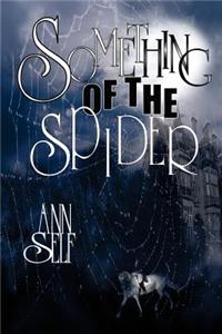 Something of the Spider