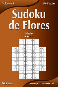 Sudoku de Flores - Medio - Volumen 3 - 276 Puzzles