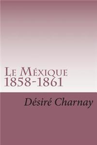 Le Mexique 1858-1861