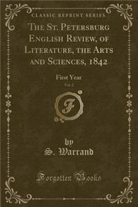 The St. Petersburg English Review, of Literature, the Arts and Sciences, 1842, Vol. 2