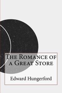 The Romance of a Great Store