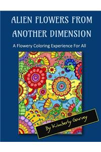 Alien Flowers From Another Dimension