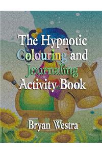The Hypnotic Colouring and Journaling Activity Book