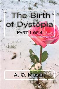 Birth of Dystopia