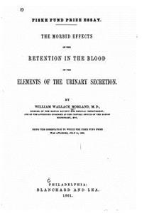 The morbid effects of the retention in the blood of the elements of the urinary secretion