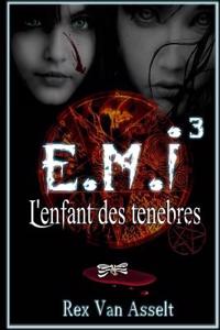 E.M.I: L'Enfant Des Tenebres