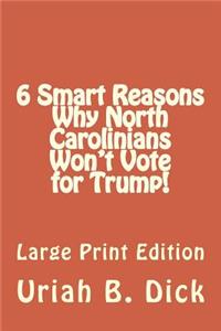 6 Smart Reasons Why North Carolinians Won't Vote for Trump!