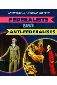 Federalists and Anti-Federalists