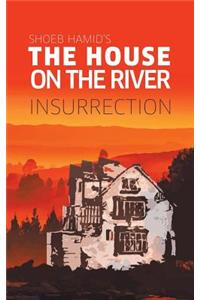 House on the River: Insurrection