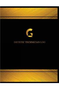 Dietetic Technician Log (Log Book, Journal - 125 pgs, 8.5 X 11 inches): Dietetic Technician Logbook (Black cover, X-Large)