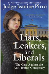 Liars, Leakers, and Liberals