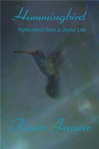 Hummingbird: Reflections from a Joyful Life
