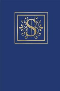 S: Ruled Journal, 160 Pages, 6x9 Inch (15.24 X 22.86 CM) Soft Cover/ Paperback. Blue Background and Gold Monogram Letter S