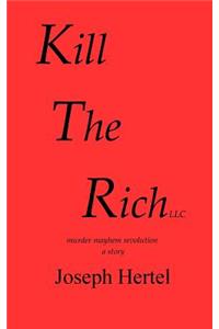 Kill The Rich llc.