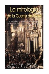 La mitología de la Guerra de Troya