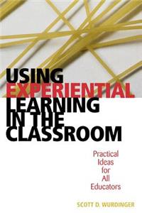 Using Experiential Learning in the Classroom