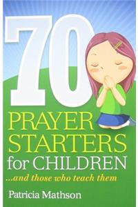 70 Prayer Starters for Children