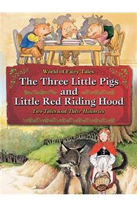 Three Little Pigs and Little Red Riding Hood: Two Tales and Their Histories