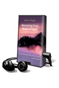 Guided Imagery: Recovering from Illness or Injury