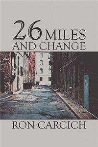 26 Miles and Change