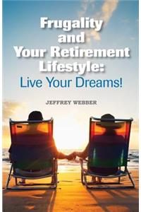 Frugality & Your Retirement Lifestyle