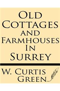 Old Cottages & Farm-Houses in Surrey