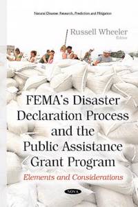 FEMAs Disaster Declaration Process & the Public Assistance Grant Program