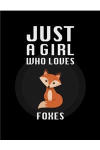 Just A Girl Who Loves foxes