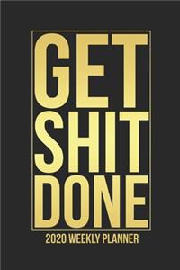GET SHIT DONE 2020 Weekly Planner